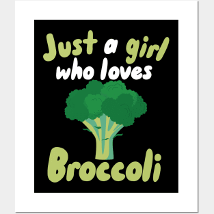 Just a Girl who Loves Broccoli Posters and Art